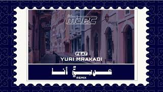 Arabiyoun Ana Remix DJ MARC Featuring Yuri Mrakadi [upl. by Drahcir]