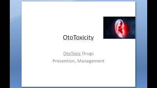 ENT 050 a Ototoxicity OtoToxic Drugs Ear Damage Medicines Adverse Effects Side [upl. by Nomde]