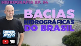 Geografia  BACIAS HIDROGRÁFICAS DO BRASIL  HIDROGRAFIA EP 0404  Hiperativo GEO [upl. by Akiaki]