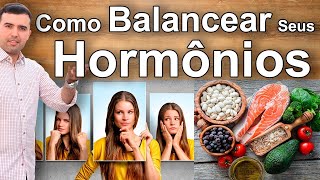 Como Tratar o Desequilíbrio Hormonal Naturalmente  6 Maneiras de Melhorar e Equilibrar as Hormonas [upl. by Soluk795]