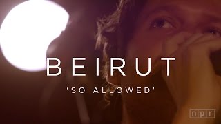 Beirut So Allowed  NPR MUSIC FRONT ROW [upl. by Imeon]