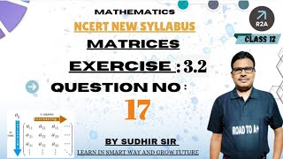 Class 12 Ex 32 Q17 Math I Chapter 3 Matrices I Q17 Ex 32 Class 12 Math I Ex 32 Q17 Class 12 Math [upl. by Gussman]