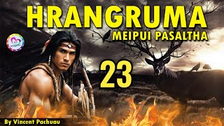 Meipui Pasaltha Hrangruma  23  By Vincent Pachuau [upl. by Akinar496]