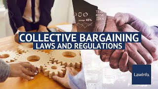 Collective Bargaining Law and Regulations  LawInfo [upl. by Reggy]