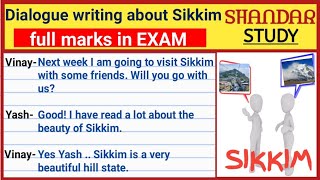 Write a dialogue between two friends on their forthcoming visit to Sikkim।Dialogue writing on Sikkim [upl. by Eilac]