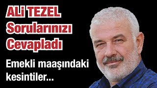 Emekli maaşındaki kesintilerAli Tezel Cevapladı [upl. by Ahcsropal]