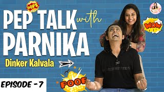 Pep Talk with Parnika Ft Singer Dinker Kalvala  Parnika Talk Show Episode  7  Season 1 [upl. by Nibla524]