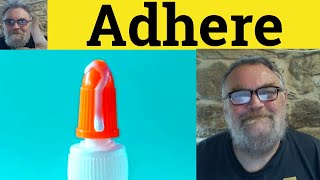 😎 Adhere Meaning  Adhere Defined  Adherent Examples  Adhere Definition  Formal English  Adhere [upl. by Zandra]