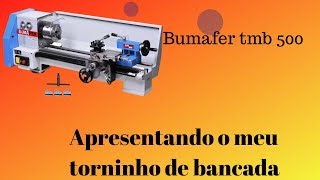 apresentando o mini torno de bancada bumafer 500 mm tornomecanico torno usinagem minitorno [upl. by Cuttie53]