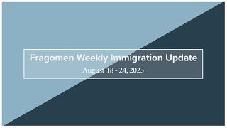 Weekly Immigration Update 81823  82423 [upl. by Pani]