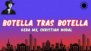 Gera MX Christian Nodal  Botella Tras Botella LetraLyrics [upl. by Stormy]