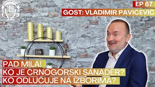 Vladimir Pavićević  Pad Mila Ko je crnogorski Sanader Ko odlučuje na izborimaPriče u namaEp 67 [upl. by Luelle]