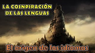 La Conspiración de las Lenguas  El origen de los idiomas actuales [upl. by Pawsner213]