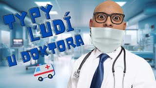 Typy ľudí u Doktora 💊 [upl. by Nerret]