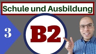 B2  الدرس 3 Redemittel  Schule und Ausbildung [upl. by Ahs]