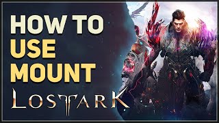 How to Use Mount Lost Ark [upl. by Fellner]