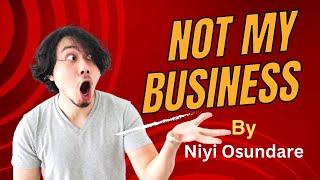 Not My Business by Niyi Osundare WAEC 20262030 Syllabus A Comprehensive Analysis [upl. by Blayze]