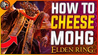 Elden Ring  How to CHEESE Mohg  Mohg Lord of Blood Boss Fight Full Guide PATCHED [upl. by Ereynihc]