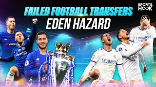 Eden Hazards Journey from Chelsea and Premier League Legend to Real Madrids Worst Signing [upl. by Lonergan]