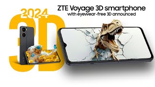 New Phones 2024 — Worlds First AI 3D Naked Eye Mobile — ZTE Voyage 3D — 2024 Trailer amp Introduction [upl. by Gabriele]