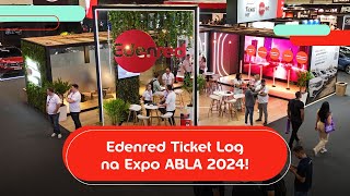 Edenred Ticket Log na Expo ABLA 2024 [upl. by Yelrac]