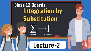 2 Integration by Substitution  Class 12 Maths NCERT  Lecture 2 [upl. by Nereids]