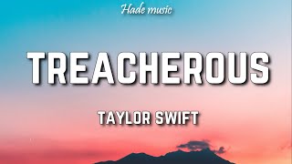 Taylor Swift  Treacherous Lyrics [upl. by Adnek]