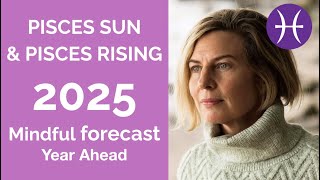 PISCES 2025 SUN amp RISING ASTROLOGY YEARLY FORECAST [upl. by Nirhtak]