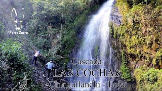 Cascada LAS COCHAS Chinguilanchi Loja PerroZorro Ecuador [upl. by Leahcimnaes20]