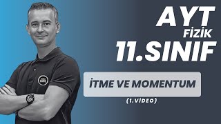 Ä°TME VE MOMENTUM KONU ANLATIMI VE SORU Ã‡Ã–ZÃœMÃœ AYT FÄ°ZÄ°K  11SINIF FÄ°ZÄ°K FÄ°ZÄ°KLE BARIÅž [upl. by Cleveland]