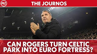 Can Brendan Rodgers turn Celtic Park into a European fortress  The Journos [upl. by Brandy773]