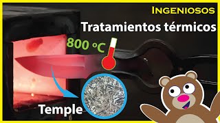 TRATAMIENTOS TERMICOS del ACERO 🔥🔧 Recocido Normalizado Temple y Revenido [upl. by Martina]