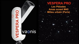 Photographie des Pléiades Amas Ouvert M45 avec Vespera Pro Vaonis depuis Paris [upl. by Harland]