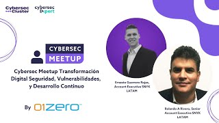 Cybersec Meetup Transformación Digital Seguridad Vulnerabilidades y Desarrollo Continuo by 01Zero [upl. by Ahsiekam]