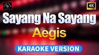 Sayang Na Sayang  Aegis High Quality Karaoke with lyrics [upl. by Alleen]