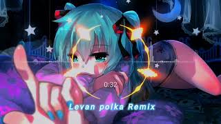 Levan Polka  Remix [upl. by Walliw]