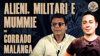 ALIENI MILITARI E MUMMIE con CORRADO MALANGA [upl. by Lekzehcey]