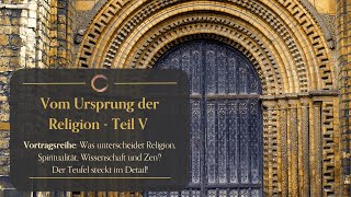 Vom Ursprung der Religion Teil V  Vortragsreihe mit ZenMeister Alexander Poraj [upl. by Toor]