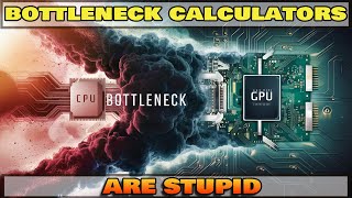 BOTTLENECK CALCULATORS ARE COMPLETELY USELESS [upl. by Notslar]