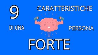 9 caratteristiche di una persona forte [upl. by Druce469]