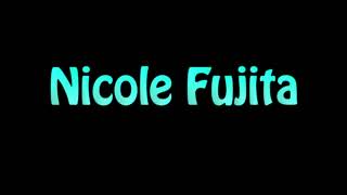 Learn How To Pronounce Nicole Fujita [upl. by Imoan]