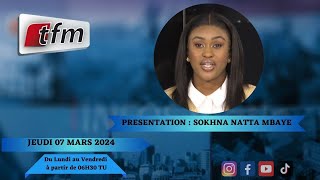 🚨TFM LIVE  Infos Matin du 07 Mars 2024 présenté par Sokhna Natta Mbaye [upl. by Deanna]