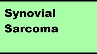 Synovial Sarcoma [upl. by Bello]