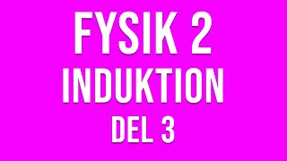 Fysik 2  Induktion och tillämpningar del 3 av 4 [upl. by Assennav]