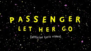 Passenger  Let Her Go Official Lyric Video [upl. by Leorsiy235]