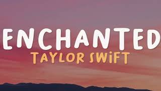 Taylor Swift  Enchanted Lyrics Taylors Version [upl. by Thedrick]