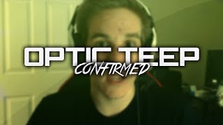 OpTic TeeP CONFIRMED [upl. by Tam]