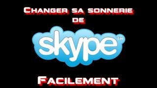 TUTO Changer sa sonnerie de Skype [upl. by Iiette]