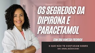 TUDO que não te contaram sobre DIPIRONA PARACETAMOL e ANTIINFLAMATÓRIOS [upl. by Kamillah293]