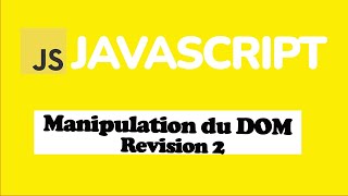 JavaScript  Le DOM Expliqué  Partie 2 [upl. by Haig]